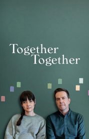 Together Together izle – 1080p Türkçe Altyazılı ve Dublaj izle